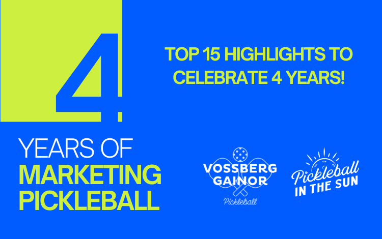 Celebrating 4 Years Marketing Pickleball with Top 15 Highlights