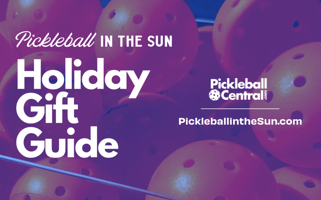 Pickleball in the Sun Holiday Gift Guide with Pickleball Central